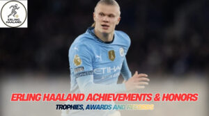 Erling Haaland Achievements
