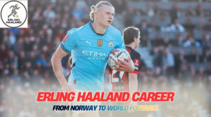 Erling Haaland Career